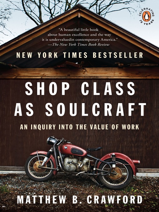 Title details for Shop Class as Soulcraft by Matthew B. Crawford - Available